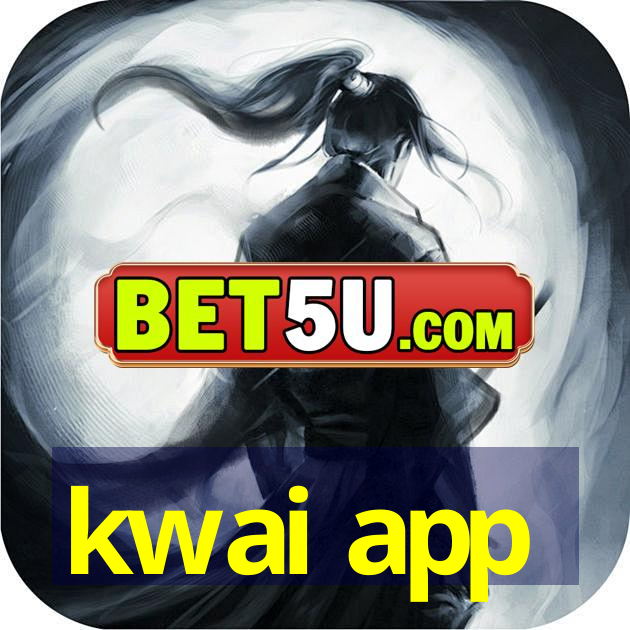 kwai app